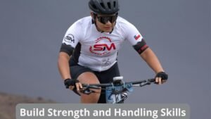 Build Strength and Handling Skills