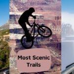 Most Scenic Mountain Bike Trails in the World
