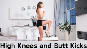 High Knees and Butt Kicks