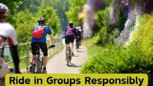 Ride in Groups Responsibly